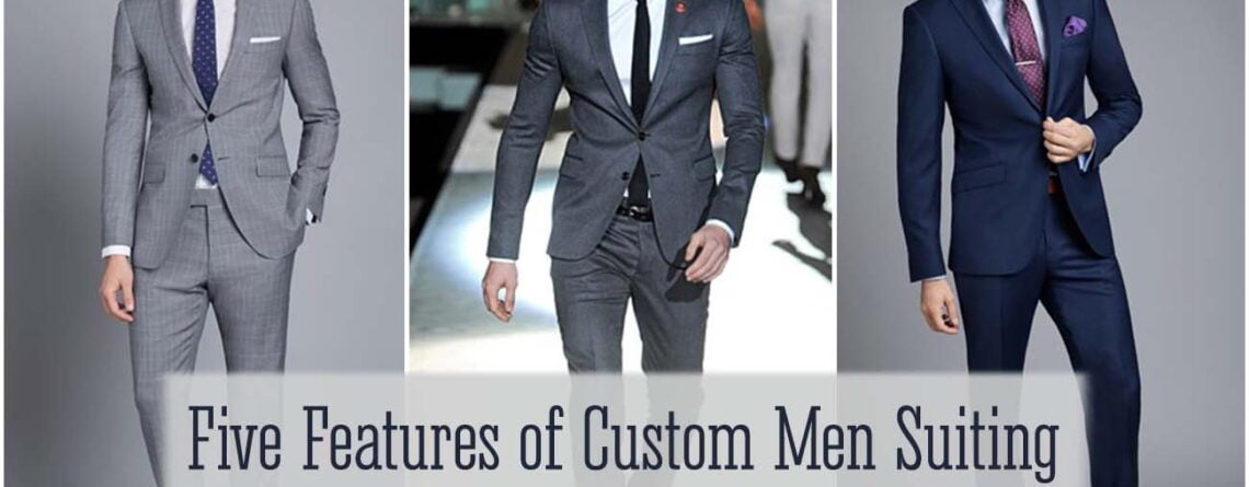 Five Features Of Custom Men Suiting That Make Everyone Love It
